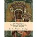 The Kebra Nagast: The Queen of Sheba and Her Only Son Menyelek