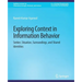 Exploring Context in Information Behavior: Seeker, Situation, Surroundings, and Shared Identities