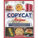 Copycat Recipes: An Easy Cookbook to Making 100+ Popular Restaurant Dishes at Home