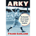 Arky: The Baseball Life of Joseph Floyd "Arky" Vaughan