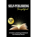 Self Publishing Simplified: Get Published Now and Make Money