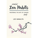Essential Zen Habits: Mastering the Art of Change Briefly