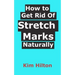 How to Get Rid Of Stretch Marks Naturally