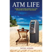 ATM LIfe: Guide to Quitting Your 9 to 5 and Investing in Money Machines