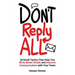 Don't Reply All: 18 Email Tactics That Help You Write Better Emails and Improve Communication with Your Team