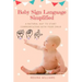 Baby Sign Language Simplified: A Natural Way to Start Communicating with Your Child