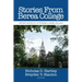 Stories From Berea College: Opportunities of Attending a Work College