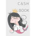 Cash Book: Cash Recording Book, the easiest way to manage Income and Expenditure.