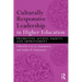 Culturally Responsive Leadership in Higher Education: Promoting Access, Equity, and Improvement