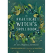 The Practical Witch's Spell Book: For Love, Happiness, and Success