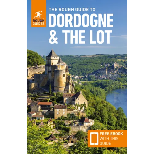 The Rough Guide to Dordogne and the Lot: Travel Guide with eBook