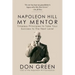 Napoleon Hill My Mentor: Timeless Principles to Take Your Success to the Next Level