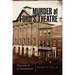 Murder at Ford's Theatre