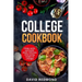 College Cookbook: Cheap, quick, and healthy meals. Delicious, time-saving recipes on a budget