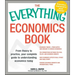 Everything Economics Book: From Theory to Practice, Your Complete Guide to Understanding Economics Today