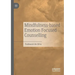 Mindfulness-Based Emotion Focused Counselling