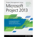 Project Management Using Microsoft Project 2013: A Training and Reference Guide for Project Managers Using Standard, Professional, Server, Web Applica