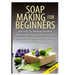 Soap Making For Beginners