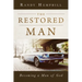 The Restored Man: Becoming a Man of God