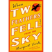 When Two Feathers Fell from the Sky