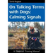 On Talking Terms with Dogs: Calming Signals