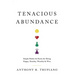 Tenacious Abundance: Simple Habits & Hacks for Being Happy, Healthy, Wealthy & Wise