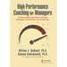 High-Performance Coaching for Managers: A Step-By-Step Approach to Increase Employees' Performance and Productivity