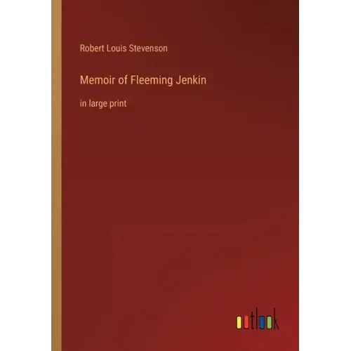 Memoir of Fleeming Jenkin: in large print