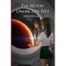 The Moon Under Her Feet