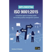 Implementing ISO 9001: 2015: A practical guide to busting myths surrounding quality management systems