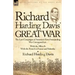 Richard Harding Davis' Great War: The Last Campaigns of America's First Outstanding War Correspondent-With the Allies & With the French in France and