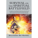 Survival on the Spiritual Battlefield: A Christian Warrior Training Manual on How to Safely Lead Your Family on the Battlefield and How to Be Victorio