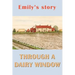 Emily's Story: Through a Dairy Window