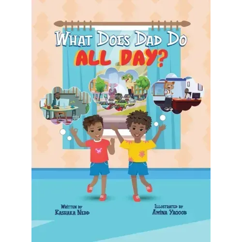 What Does Dad Do All Day?