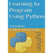 Learning to Program Using Python: 3rd Edition