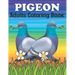 Pigeon Adults Coloring Book: An Pigeon Coloring Book with Fun Easy, Amusement, Stress Relieving & much more For Adults, Men, Girls, Boys & Teens