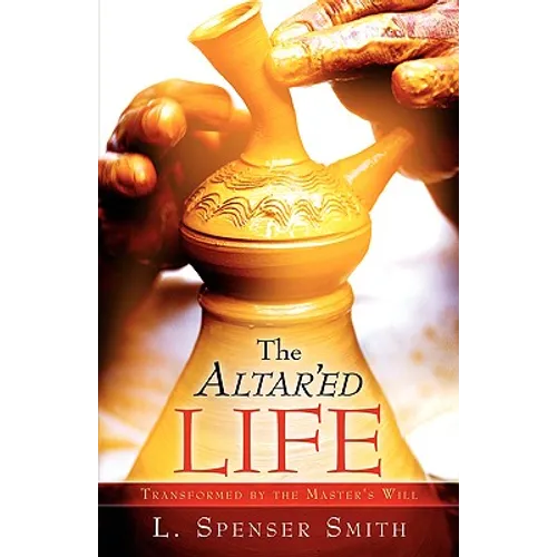 The Altar'ed Life