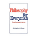 Philosophy for Everyman from Socrates to Sartre