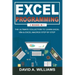 Excel Programming: The Ultimate Collection to Learn Excel VBA & Excel Macros Step by Step