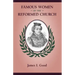 Famous Women of the Reformed Church