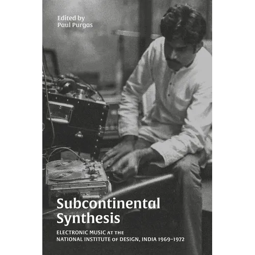 Subcontinental Synthesis: Electronic Music at the National Institute of Design, India 1969-1972