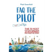 FAQ the Pilot: The 72 Most Popular Questions Answered From Inside the Cockpit