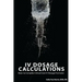 IV Dosage Calculations: Basic to Complex Critical Care IV Dosage Formulas