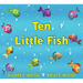 Ten Little Fish