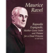 Rapsodie Espagnole, Mother Goose Suite, and Pavane for a Dead Princess in Full Score