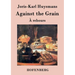 Against the Grain: (À rebours)