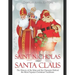 Saint Nicholas and Santa Claus: The History of the Man and the Character Behind the Most Popular Christmas Traditions