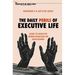 The Daily Perils of Executive Life: How to Survive When Dancing on Quicksand
