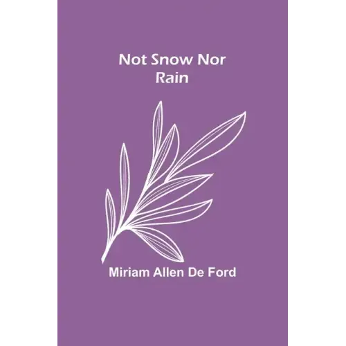 Not Snow Nor Rain