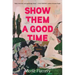Show Them a Good Time